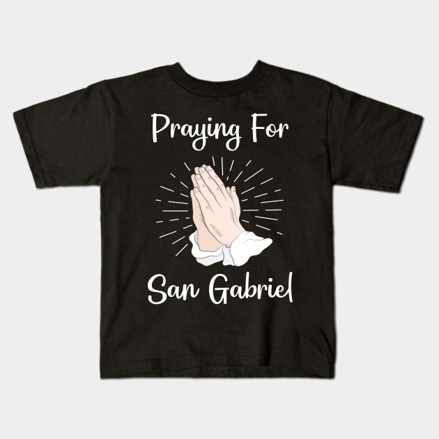 Praying For San Gabriel Kids T-Shirt by blakelan128